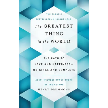 The Greatest Thing in the World: The Path to Love and Happiness - Original and Complete, Also Includes Bonus Books by the Author