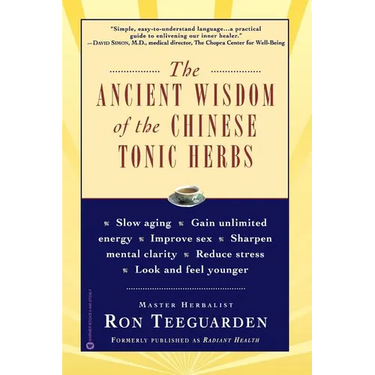 The Ancient Wisdom of the Chinese Tonic Herbs