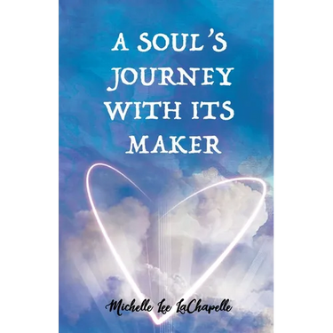 A Soul's Journey With It's Maker