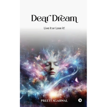 Dear Dream: Live it or Lose it!