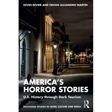 America's Horror Stories: U.S. History through Dark Tourism