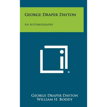 George Draper Dayton: An Autobiography