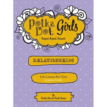 Polka Dot Girls Relationships Leaders Guide