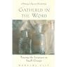 Gathered in the Word: Praying the Scripture in Small Groups
