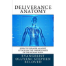 Deliverance Anatomy: Effective Prayer against attack on the various parts of the Human Body