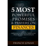 5 Most Powerful Promises and Prayers on Finances: Get Quick Results Through Meditation and Prayer