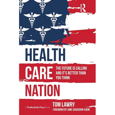 Health Care Nation: The Future Is Calling and It's Better Than You Think