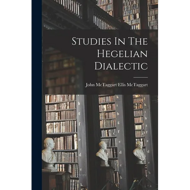 Studies In The Hegelian Dialectic