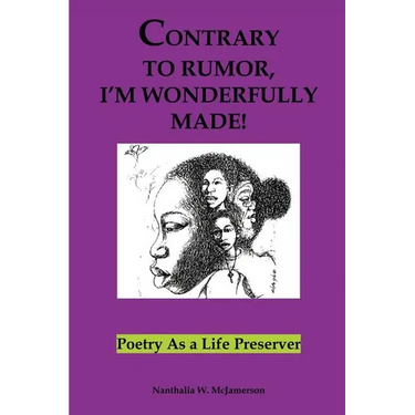 Contrary to Rumor, I'm Wonderfully Made!: Poetry as a Life Preserver