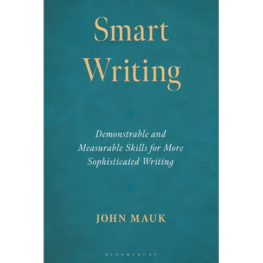 Smart Writing: Demonstrable and Measurable Skills for More Sophisticated Writing