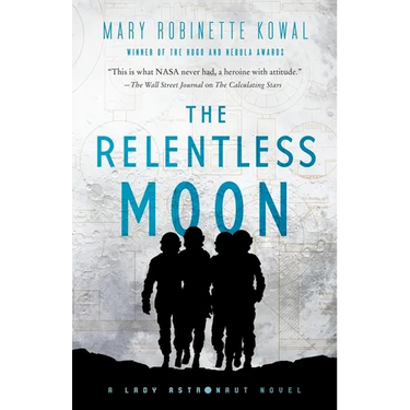 The Relentless Moon: A Lady Astronaut Novel