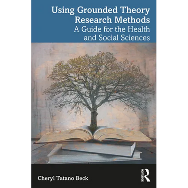 Using Grounded Theory Research Methods: A Guide for the Health and Social Sciences