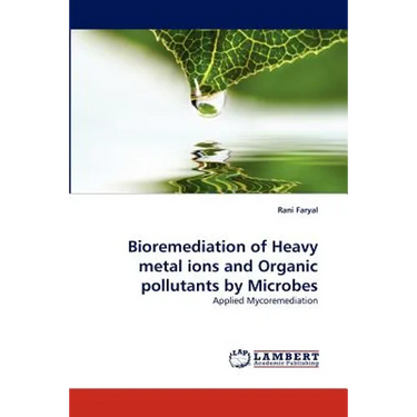 Bioremediation of Heavy Metal Ions and Organic Pollutants by Microbes