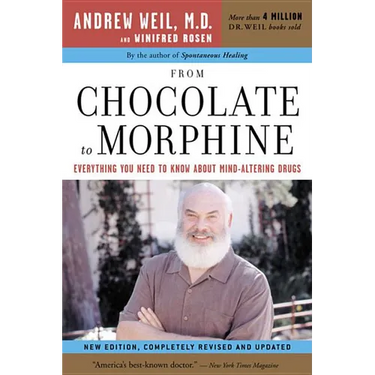 From Chocolate to Morphine: Everything You Need to Know about Mind-Altering Drugs