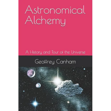 Astronomical Alchemy: A History and Tour of the Universe