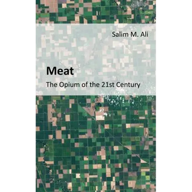 Meat: The opium of the 21st Century