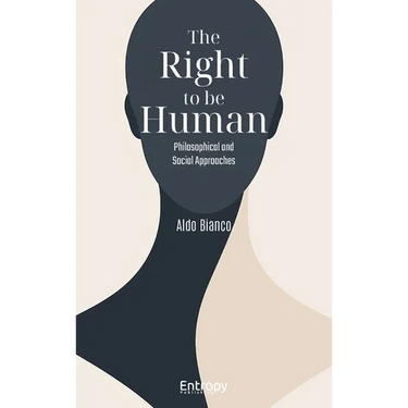 The Right to be Human: Philosophical and Social Approaches