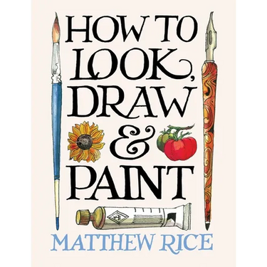 How to Look, Draw & Paint