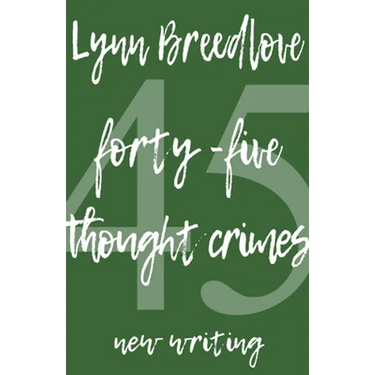 45 Thought Crimes: New Writing