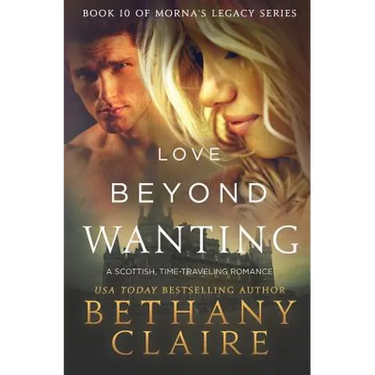 Love Beyond Wanting: A Scottish, Time Travel Romance