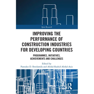 Improving the Performance of Construction Industries for Developing Countries: Programmes, Initiatives, Achievements and Challenges
