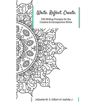 Write. Reflect. Create.: 250 Writing Prompts for Creative and Introspective Writer