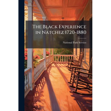 The Black Experience in Natchez 1720-1880