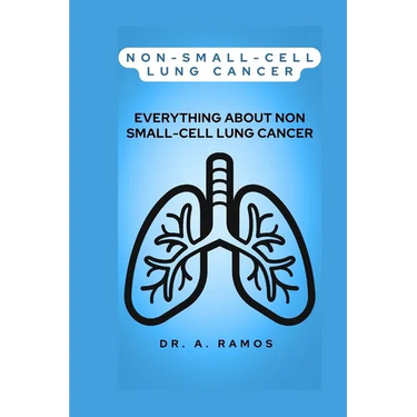 Non-Small-Cell Lung Cancer: Everything about Non Small-Cell Lung Cancer
