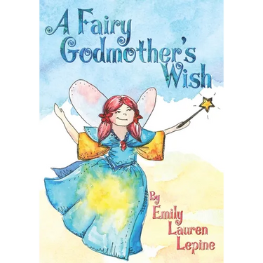 A Fairy Godmother's Wish: Miss Fairy G is a hard-working fairy godmother who has a secret wish of her own!