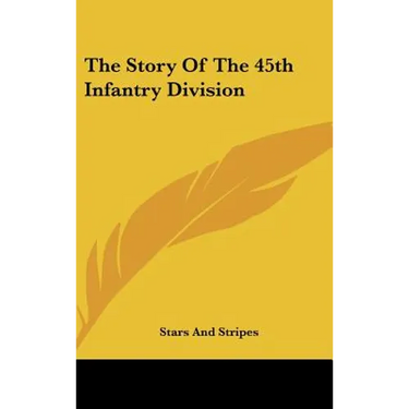 The Story Of The 45th Infantry Division