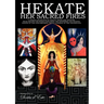 Hekate Her Sacred Fires: A Unique Collection of Essays, Prose and Artwork from around the world exploring the mysteries and sharing visions of the Tor