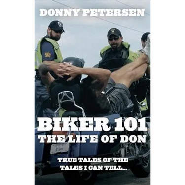 Biker 101: The Life of Don: The Trilogy: Part I of III