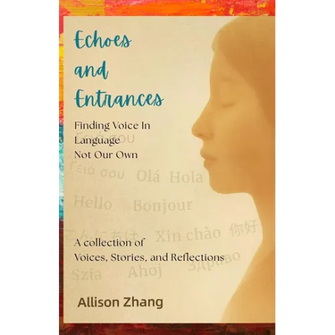 Echoes and Entrances: Finding Voice in Language Not Our Own-