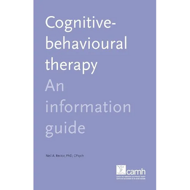 Cognitive Behaviour Therapy: An Information Guide
