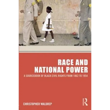 Race and National Power: A Sourcebook of Black Civil Rights from 1862 to 1954