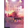 Emotions, Senses, Spaces: Ethnographic Engagements and Intersections