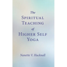 The Spiritual Teaching of Higher Self Yoga