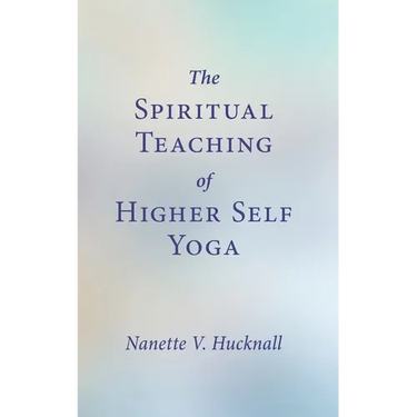 The Spiritual Teaching of Higher Self Yoga