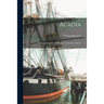 Acadia: Missing Links of a Lost Chapter in American History; 2
