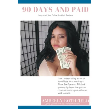 90 Days and Paid: Jump start Your Online Sex Work Business
