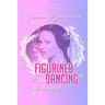 Figurines Dancing in my Head: A Memoir