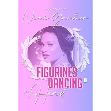 Figurines Dancing in my Head: A Memoir