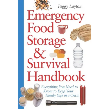 Emergency Food Storage & Survival Handbook: Everything You Need to Know to Keep Your Family Safe in a Crisis