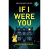 If I Were You A totally gripping domestic thriller with a heart-pounding twist