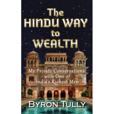 The Hindu Way to Wealth: My Private Conversations with One of India's Richest Men