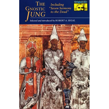 The Gnostic Jung: Selections from the Writings of C.G. Jung and His Critics