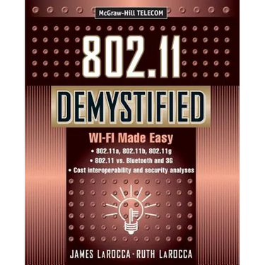 802.11 Demystified: Wi-Fi Made Easy
