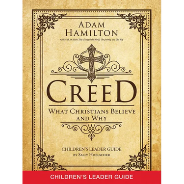 Creed Children's Leader Guide: What Christians Believe and Why