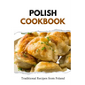 Polish Cookbook: Traditional Recipes from Poland