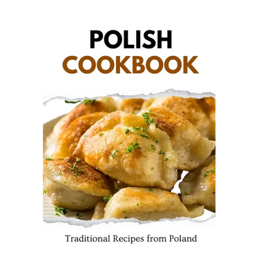 Polish Cookbook: Traditional Recipes from Poland